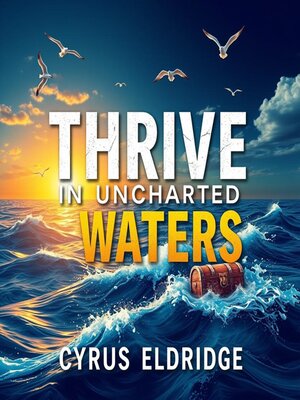 cover image of Thrive in Uncharted Waters